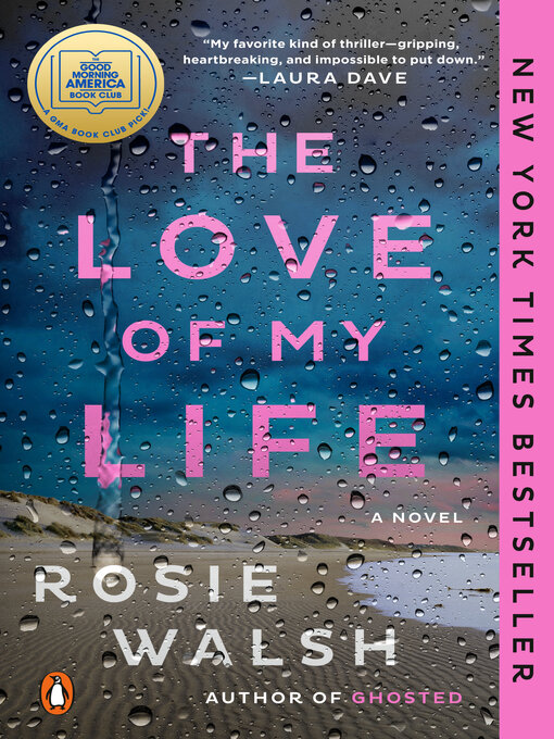 Title details for The Love of My Life by Rosie Walsh - Available
